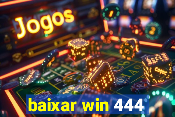 baixar win 444